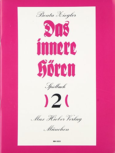 Das innere Hören, Klavier, Spielbuch.Bd.2: Band 2. Klavier. Spielbuch.